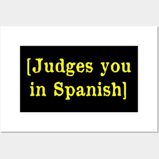 Judges you in Spanish Posters and Art